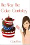 [A Dessert First Cozy Mystery 03] • The Way The Cake Crumbles